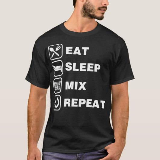 T-shirt Eat Sleep Mix Repeat Funny (Devant)
