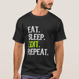 T-shirt Eat Sleep Modifier Répéter Éditeur Édition Vidéo F