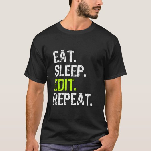 T-shirt Eat Sleep Modifier Répéter Éditeur Édition Vidéo F (Devant)