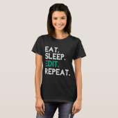 T-shirt Eat Sleep Modifier Répéter Éditeur Modification (Devant entier)