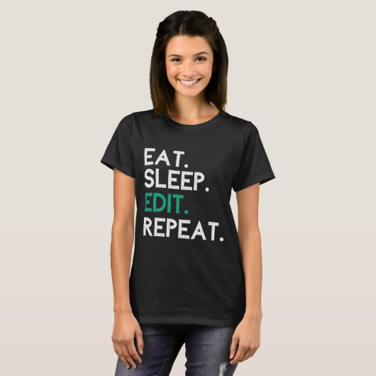 T-shirt Eat Sleep Modifier Répéter Éditeur Modification (Devant entier)