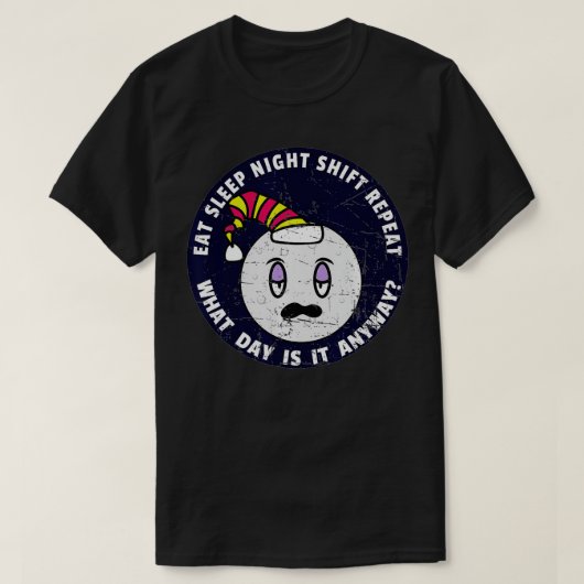 T-shirt Eat Sleep Night Shift Repeat Late Shift Worker Me (Design devant)