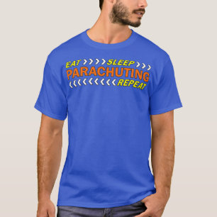 T-shirt Eat sleep parachuting repeat t shirt Classic TShir