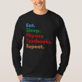 T-shirt Eat Sleep Physics Textbooks Repeat for Physics (Devant)