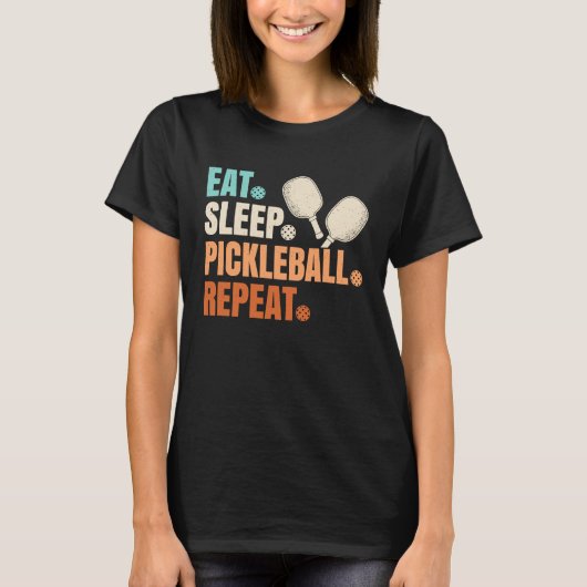 T-shirt Eat Sleep Pickleball Repeat  Pickle Ball Player (Devant)