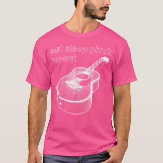 T-shirt Eat Sleep Pluck Repeat - Drôle Lov guitare acousti