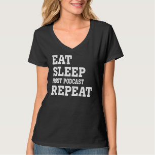 T-shirt Eat Sleep Podcast de l'hôte Répéter Sarcastique