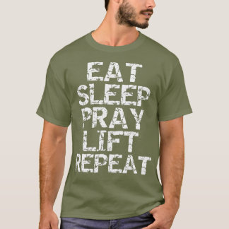 T-shirt Eat Sleep Pray Lift Repeat  for Men Christian