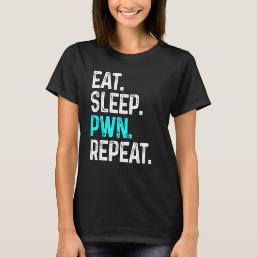 T-shirt Eat Sleep Pwn Répéter Gamer Jeu vidéo de jeu (Devant)