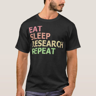 T-shirt Eat Sleep Research Repeat Funny Phd Student Doctor
