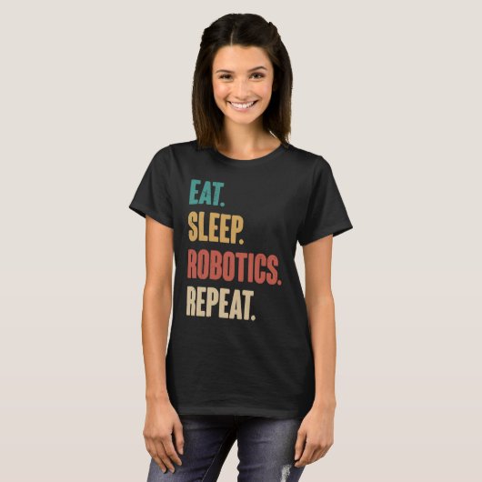 T-shirt Eat Sleep Robotics Repeat Robot Engineering Vint (Devant entier)