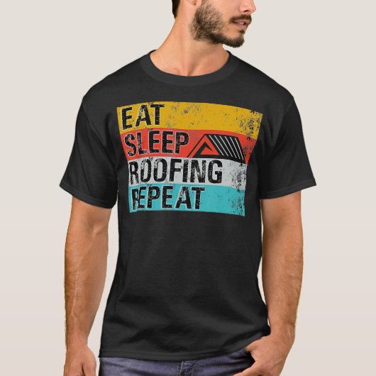 T-shirt Eat Sleep Roofing Repeat Funny Roofer (Devant)