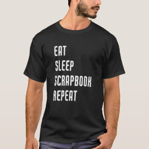 T-shirt Eat Sleep Scrapbook Répéter Scrapbooking Crafting