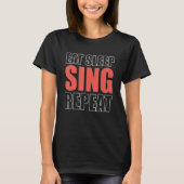 T-shirt Eat Sleep Sing Repeat Opera-Singer (Devant)
