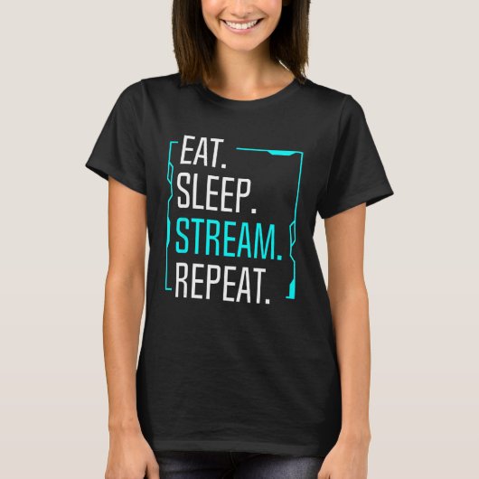 T-shirt Eat Sleep Stream Répéter Movie Streamer Streamer G (Devant)