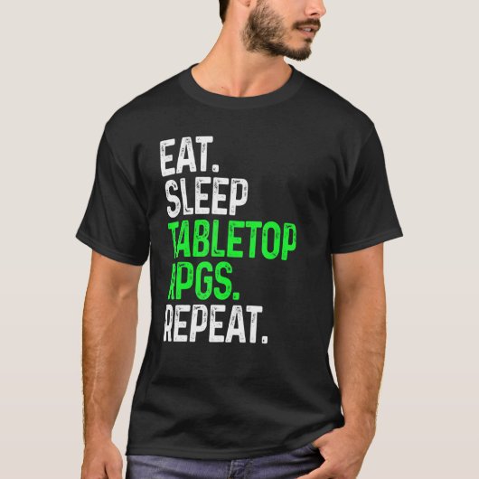 T-shirt Eat Sleep Tabletop Rpgs Répéter Tabletop Jeu (Devant)