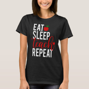 T-shirt Eat Sleep Teach Repeat Teacheru2019s Jour 2