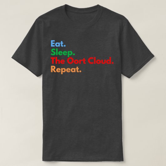 T-shirt Eat Sleep The Oort Cloud Repeat (Design devant)