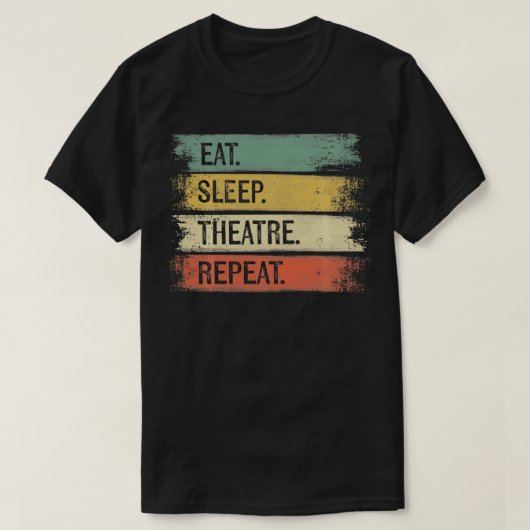 T-shirt Eat Sleep Theatre Repeat Theater Tech Gifts Actor  (Design devant)