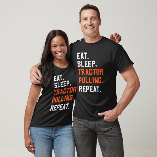 T-shirt Eat Sleep Tractor Pulling Repeat Tractor Driver (Unisexe)