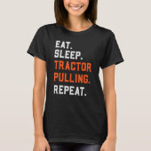 T-shirt Eat Sleep Tractor Pulling Repeat   Tractor Driver  (Devant)
