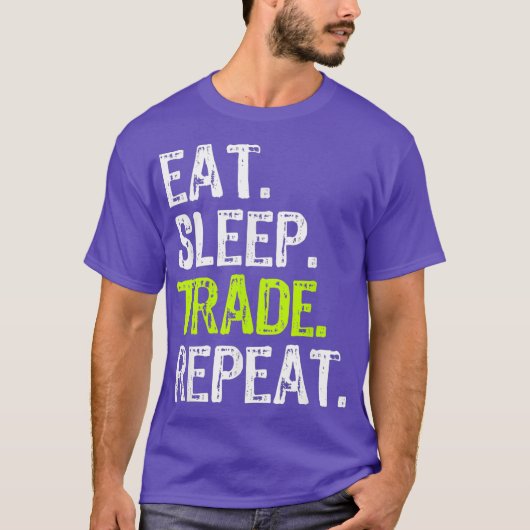 T-shirt Eat Sleep Trade Repeat Day Stock Trading Trader (Devant)