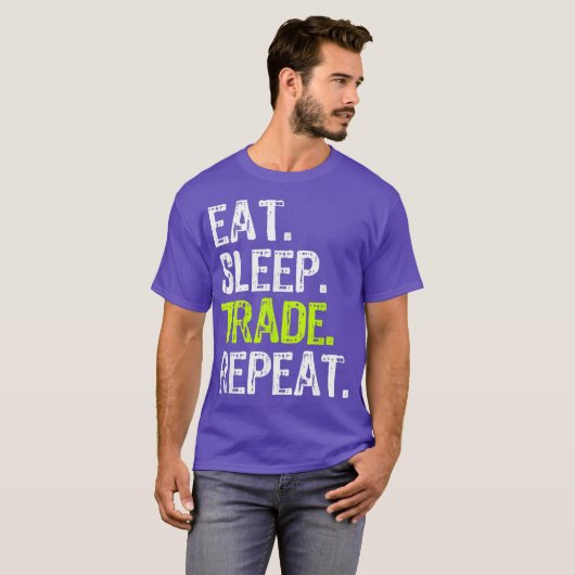 T-shirt Eat Sleep Trade Repeat Day Stock Trading Trader (Devant entier)