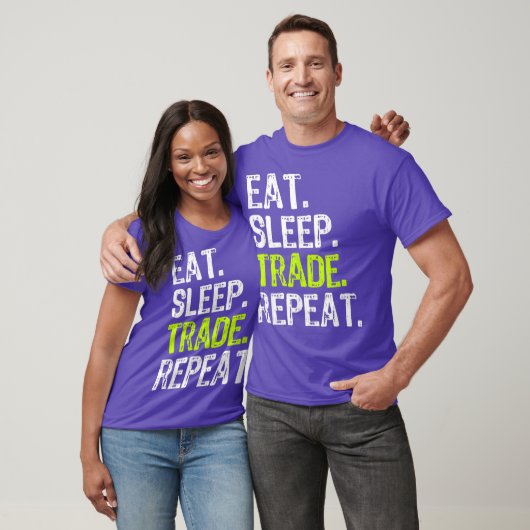 T-shirt Eat Sleep Trade Repeat Day Stock Trading Trader (Unisexe)
