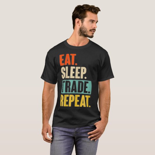 T-shirt Eat Sleep Trade Repeat Stock Trading Trader (Devant entier)