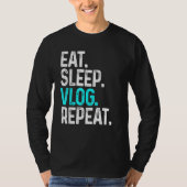 T-shirt Eat Sleep Vlog Répéter Vlogging Vidéo Enregistreme (Devant)