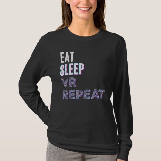 T-shirt Eat Sleep Vr Repeat Virtual Reality Video Game Pc  (Devant)