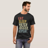 T-shirt Eat Sleep Watch Soccer Repeat (Devant entier)