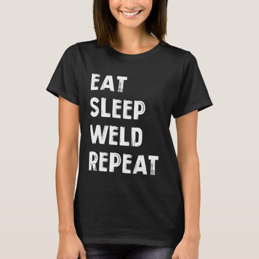 T-shirt Eat sleep weld repeat Flame Metalsmith Fabricator (Devant)