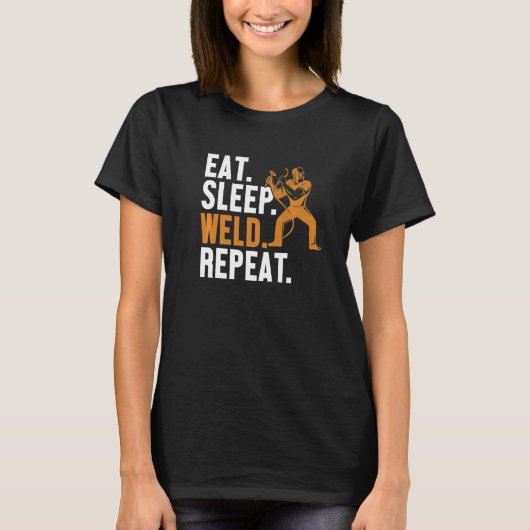T-shirt Eat Sleep Weld Repeat Mig Rig Inspector Tig Tack W (Devant)