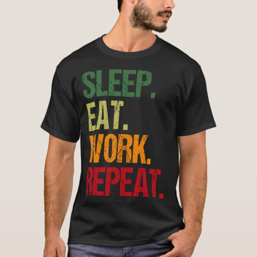 T-shirt Eat sleep work repeat the hamster wheel (Devant)