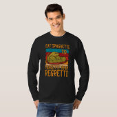 T-shirt Eat Spaghetti To Forgetti Your Regretti (Devant entier)