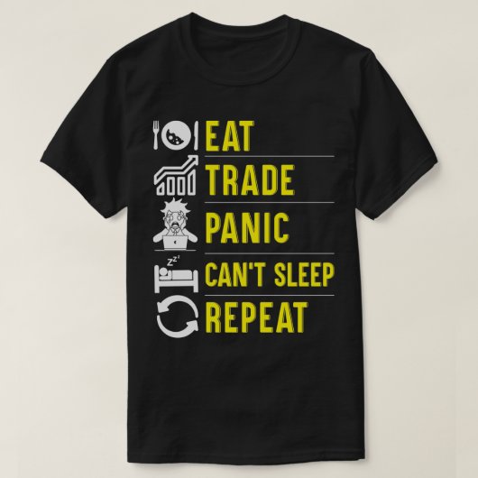 T-shirt Eat Trade Panic Canx27t Sleep Répéter Forex Tradin (Design devant)
