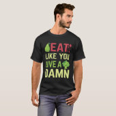 T-shirt Eat what matters to you (Devant entier)