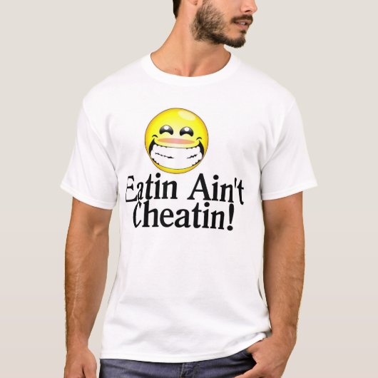 T-shirt Eatin n'est pas Cheatin (Devant)
