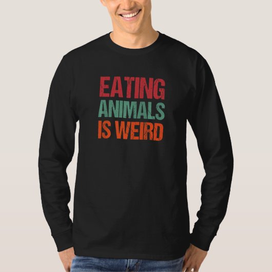 T-shirt Eating Animals Is Weird Vegan Vegetarian Pride Ani (Devant)