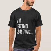 T-shirt Eating For Two Drinking For Three Couples Shirts _ (Devant)