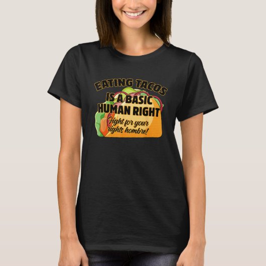 T-shirt Eating Tacos Is A Basic Human Right (Devant)