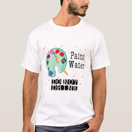 T-shirt Eau de peinture ne buvez pas (Devant)