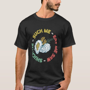 T-shirt Ébarbez-moi Huître et Fruits de Mer Ébarbage d'Hu