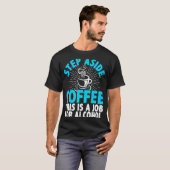 T-shirt Écartez Le Café C'Est Un Travail Pour Le Café Alco (Devant entier)