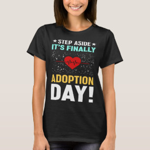 T-shirt Écartez-vous, c'est enfin la journée d'adoption Fo