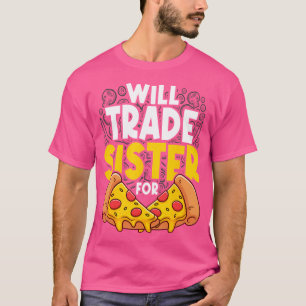 T-shirt Échangerai ma sœur contre une pizza Unique pour am