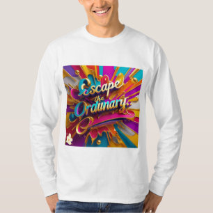 T-shirt "Échapper à l'ordinaire"