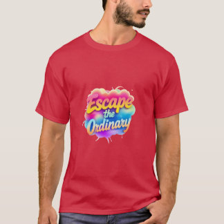 T-shirt Échapper à l'ordinaire