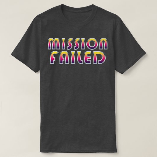 T-shirt Échec de la mission (Design devant)